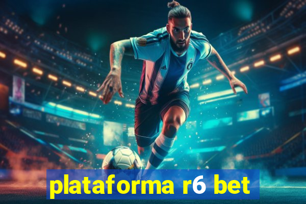 plataforma r6 bet